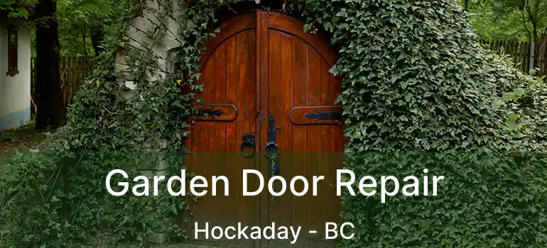  Garden Door Repair Hockaday - BC