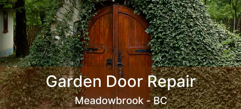  Garden Door Repair Meadowbrook - BC
