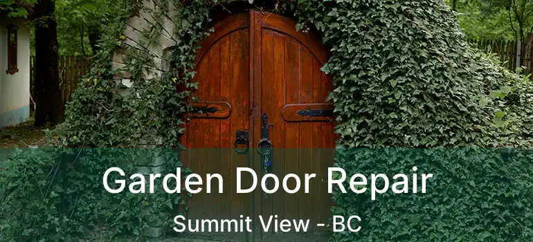  Garden Door Repair Summit View - BC