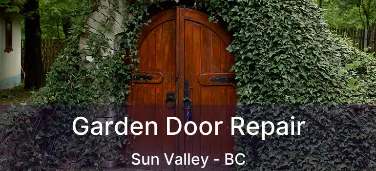  Garden Door Repair Sun Valley - BC