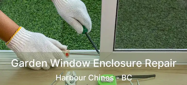  Garden Window Enclosure Repair Harbour Chines - BC