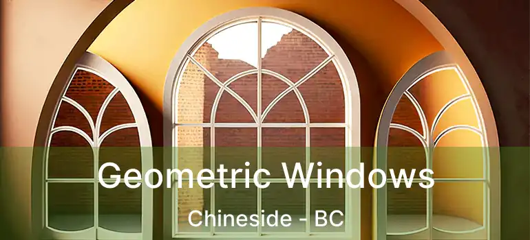  Geometric Windows Chineside - BC