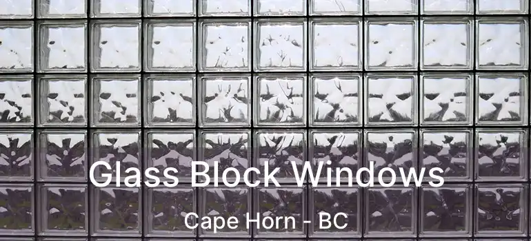  Glass Block Windows Cape Horn - BC