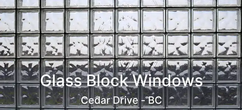  Glass Block Windows Cedar Drive - BC