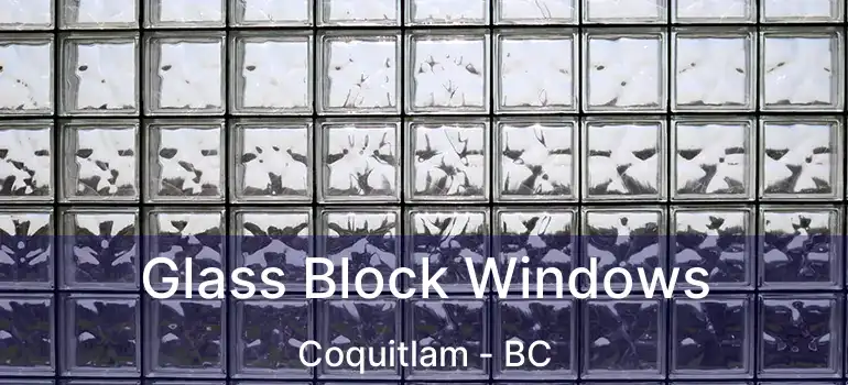  Glass Block Windows Coquitlam - BC