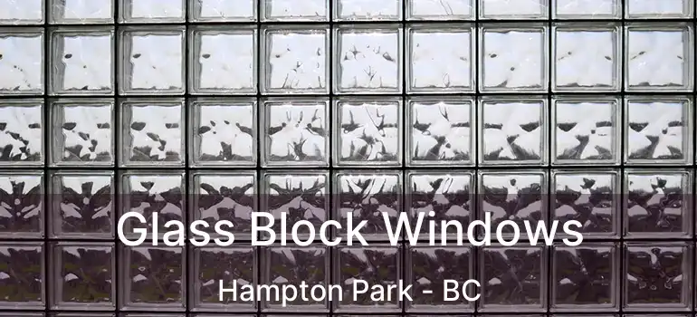  Glass Block Windows Hampton Park - BC