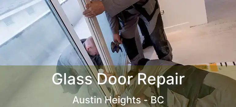  Glass Door Repair Austin Heights - BC