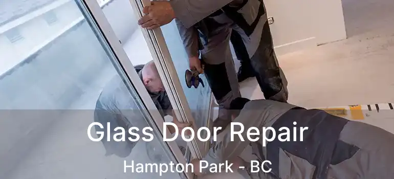  Glass Door Repair Hampton Park - BC