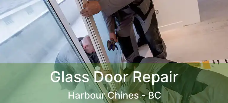  Glass Door Repair Harbour Chines - BC