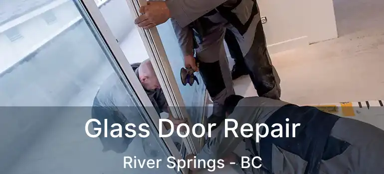  Glass Door Repair River Springs - BC