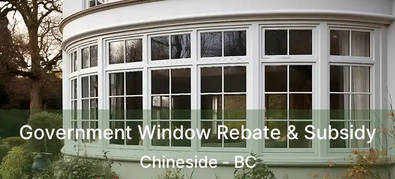  Government Window Rebate & Subsidy Chineside - BC