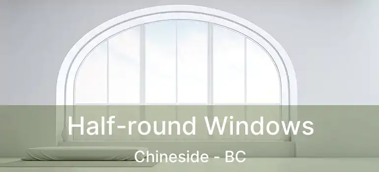  Half-round Windows Chineside - BC