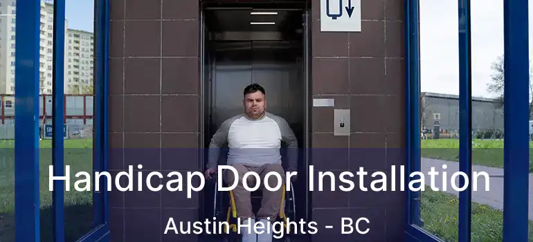  Handicap Door Installation Austin Heights - BC