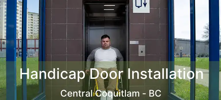  Handicap Door Installation Central Coquitlam - BC