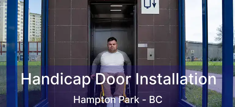  Handicap Door Installation Hampton Park - BC