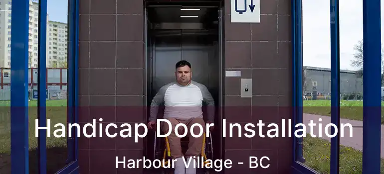  Handicap Door Installation Harbour Village - BC