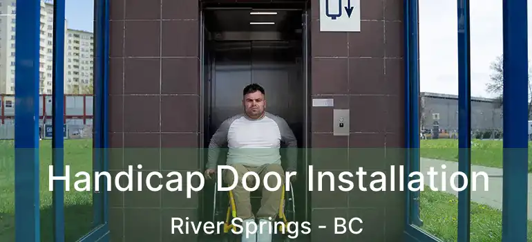  Handicap Door Installation River Springs - BC