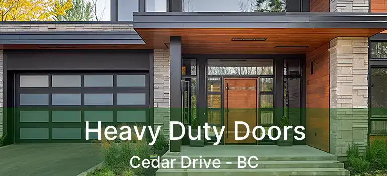  Heavy Duty Doors Cedar Drive - BC