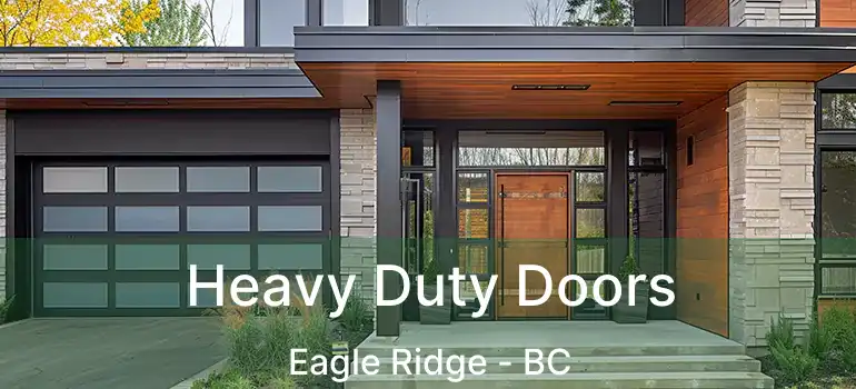  Heavy Duty Doors Eagle Ridge - BC