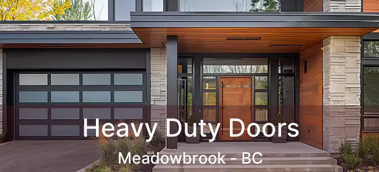  Heavy Duty Doors Meadowbrook - BC