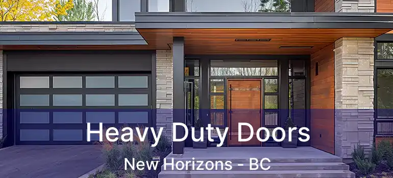  Heavy Duty Doors New Horizons - BC