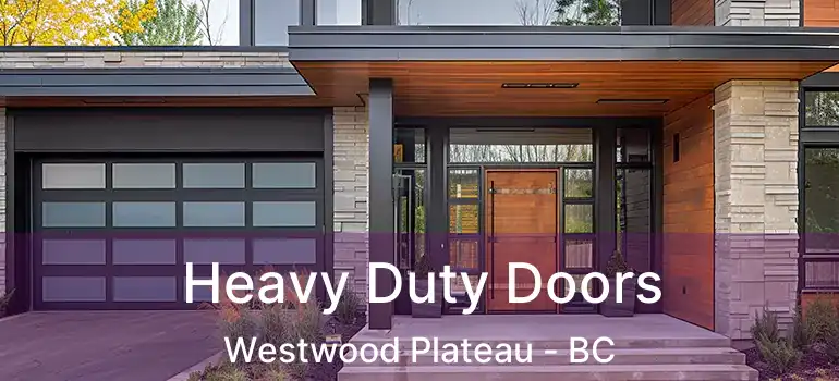  Heavy Duty Doors Westwood Plateau - BC