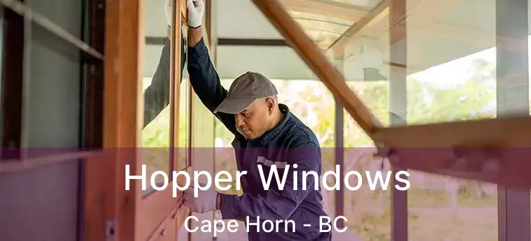  Hopper Windows Cape Horn - BC