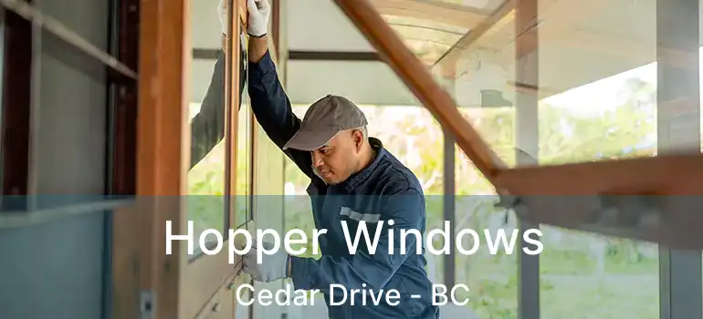  Hopper Windows Cedar Drive - BC