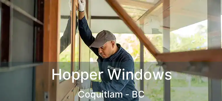  Hopper Windows Coquitlam - BC