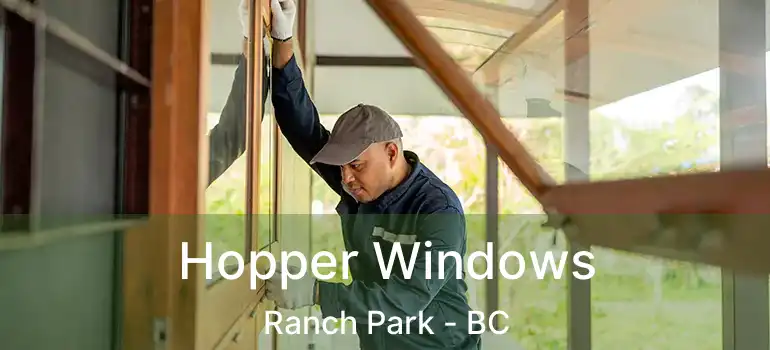  Hopper Windows Ranch Park - BC
