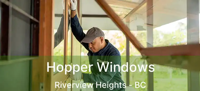  Hopper Windows Riverview Heights - BC