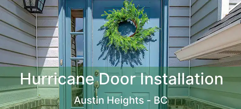  Hurricane Door Installation Austin Heights - BC