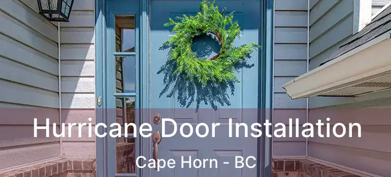  Hurricane Door Installation Cape Horn - BC