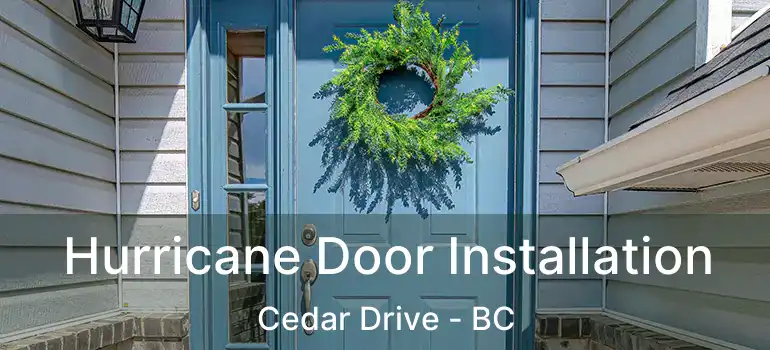  Hurricane Door Installation Cedar Drive - BC