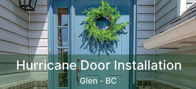 Hurricane Door Installation Glen - BC