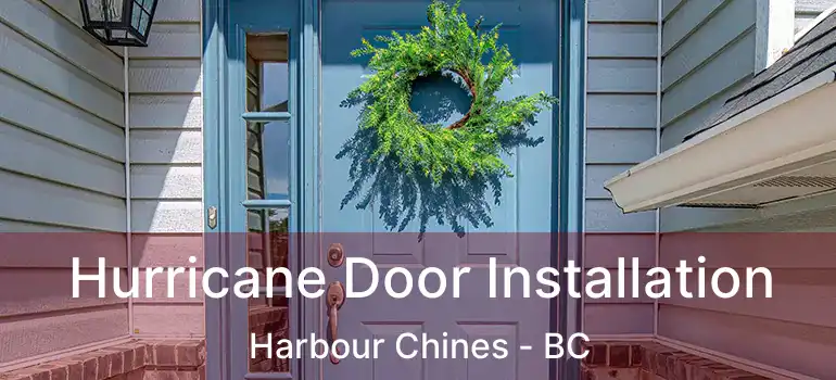  Hurricane Door Installation Harbour Chines - BC