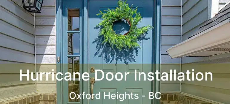  Hurricane Door Installation Oxford Heights - BC
