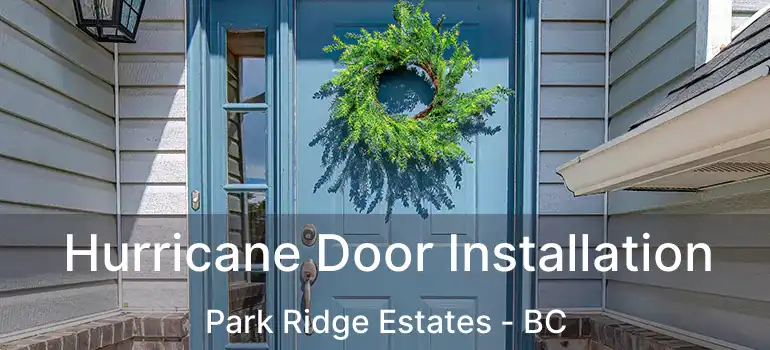  Hurricane Door Installation Park Ridge Estates - BC