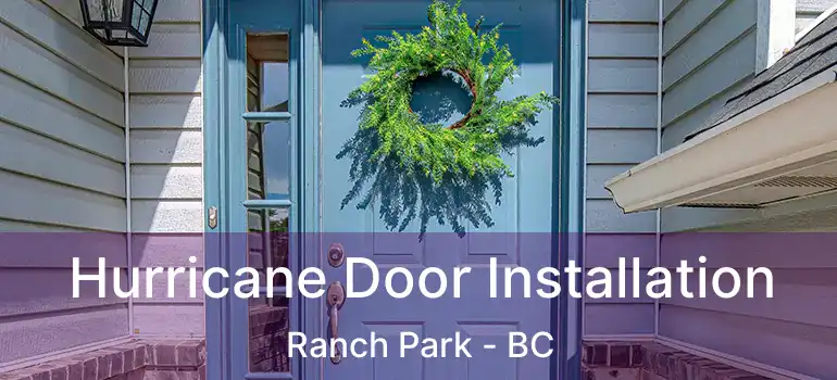  Hurricane Door Installation Ranch Park - BC