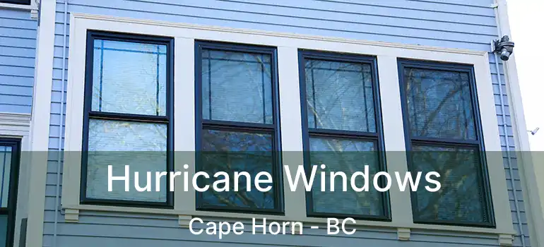  Hurricane Windows Cape Horn - BC