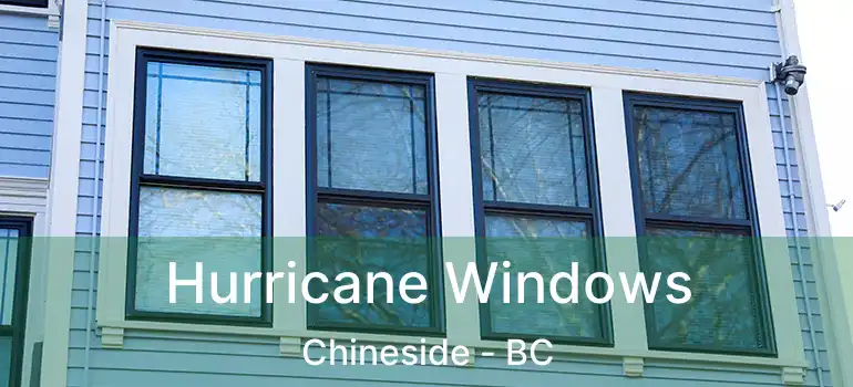  Hurricane Windows Chineside - BC