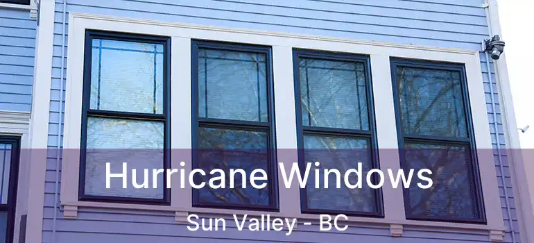  Hurricane Windows Sun Valley - BC