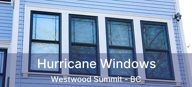  Hurricane Windows Westwood Summit - BC