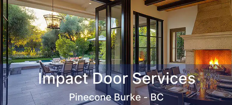  Impact Door Services Pinecone Burke - BC