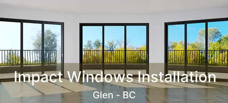  Impact Windows Installation Glen - BC