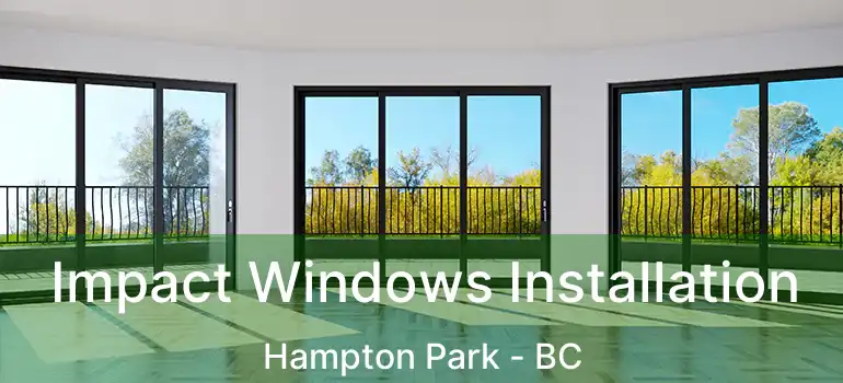  Impact Windows Installation Hampton Park - BC