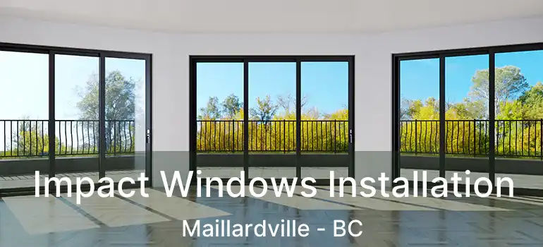  Impact Windows Installation Maillardville - BC