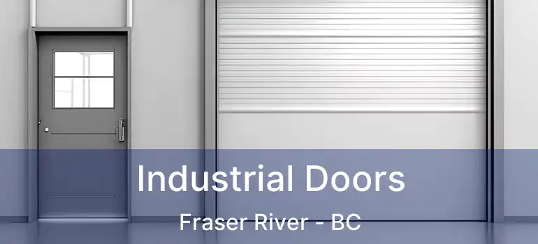  Industrial Doors Fraser River - BC