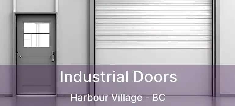  Industrial Doors Harbour Village - BC