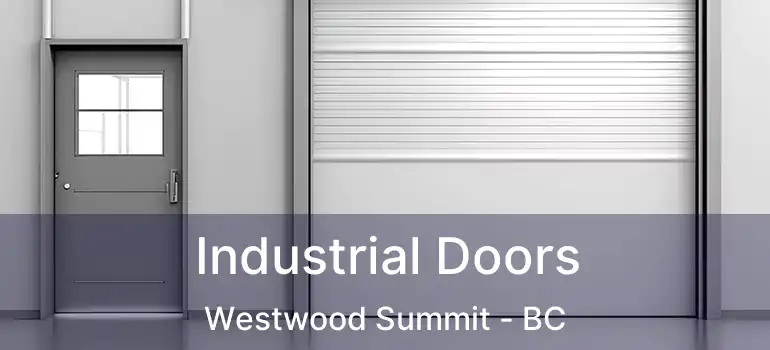  Industrial Doors Westwood Summit - BC